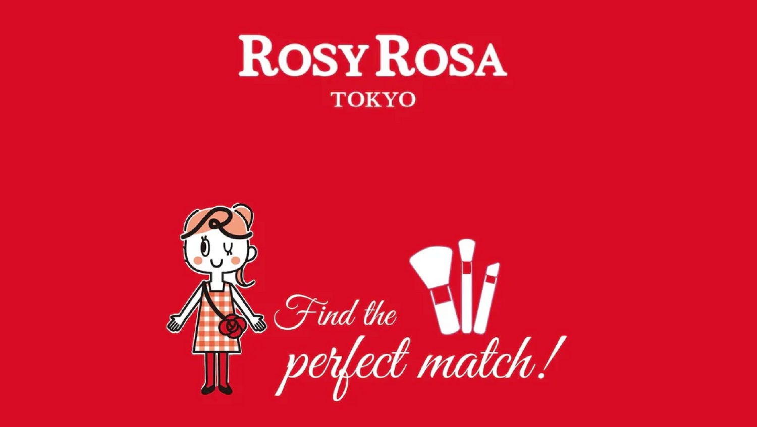 ROSY ROSA ❤️ Ms. ROSY A cheerful and bright girl who loves makeup ! will find your perfect BRUSH ~~